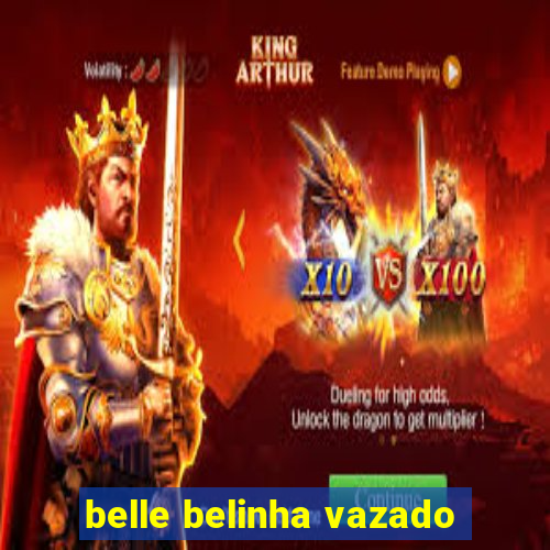 belle belinha vazado